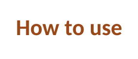 How to use